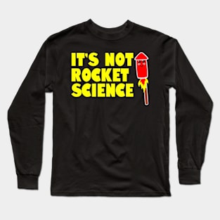 It's Not Rocket Science Firework Long Sleeve T-Shirt